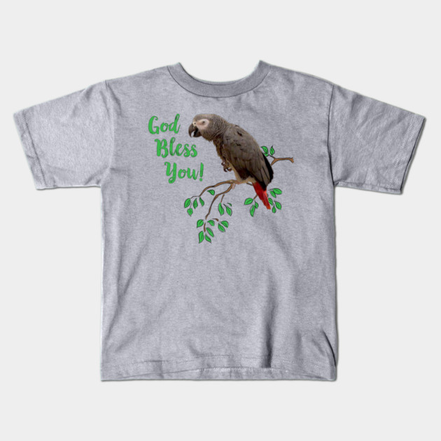 African Grey Parrot  - God Bless You Kids T-Shirt by Einstein Parrot