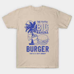The Big Kahuna Burger T-Shirt