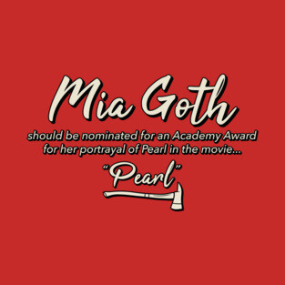 Mia Goth should be nominated for Pearl T-Shirt