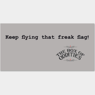 Keep Flying That Freak Flag! Posters and Art
