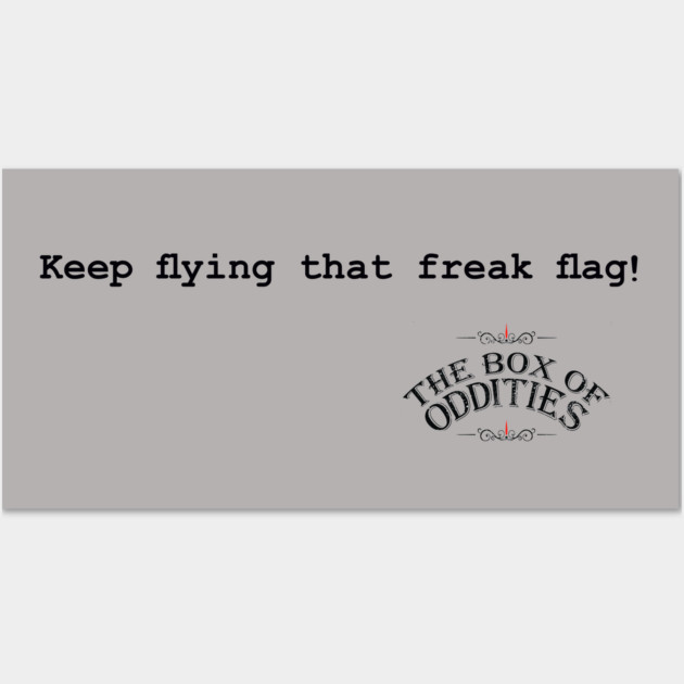 Keep Flying That Freak Flag! Wall Art by The Box Of Oddities