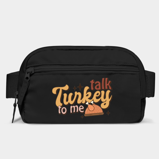 Talk Turkey To Me Funny Thanksgiving by The WYLD Tribe