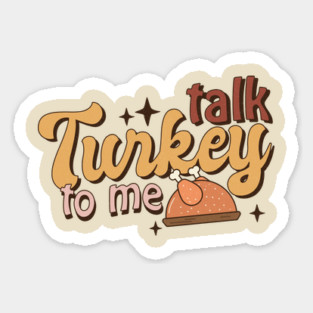 Talk Turkey To Me Funny Thanksgiving Magnet