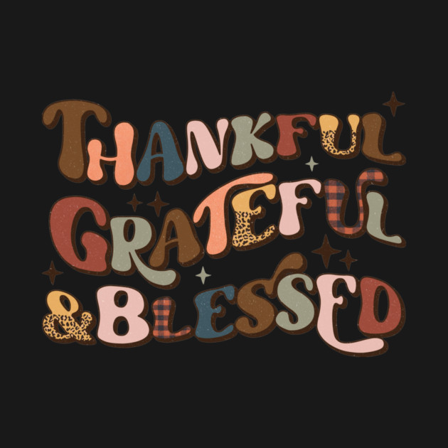 Thankful Grateful And Blessed by The WYLD Tribe