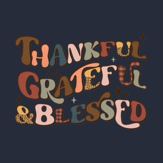 Thankful Grateful And Blessed by The WYLD Tribe