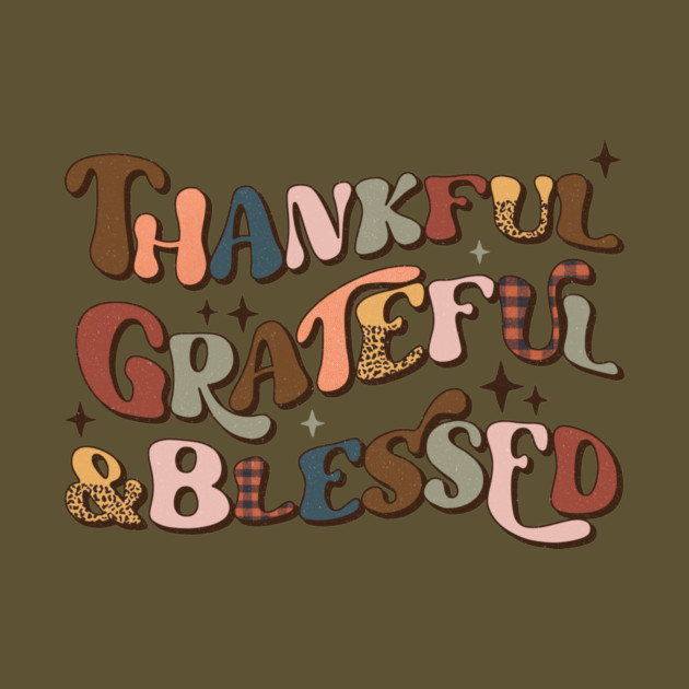 Thankful Grateful And Blessed by The WYLD Tribe