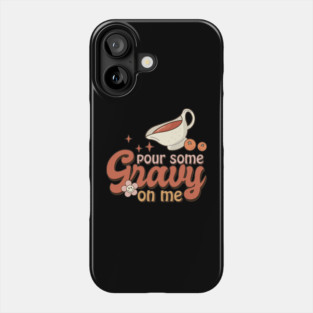 Retro Pour Some Gravy On Me Thanksgiving Design Phone Case