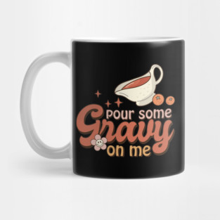 Retro Pour Some Gravy On Me Thanksgiving Design Mug