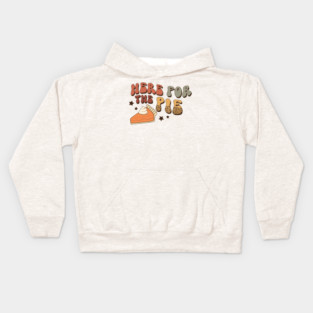 Here For The Pie Thanksgiving Kids Hoodie