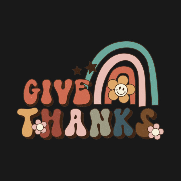 Retro Thanksgiving Give Thanks by The WYLD Tribe