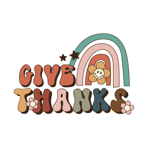 Retro Thanksgiving Give Thanks by The WYLD Tribe