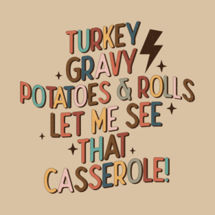 Turkey Gravy Potatoes & Roll T-Shirt