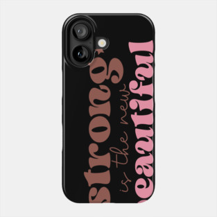 Strong is The New Beautiful Breast Cancer Awareness Phone Case