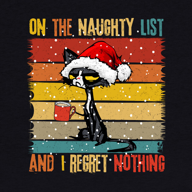 On The Naughty List And I Regret Nothing Black Cat Santa by The WYLD Tribe