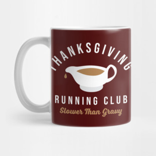 Thanksgiving Running Club Turkey Trot Slower Than Gravy Mug