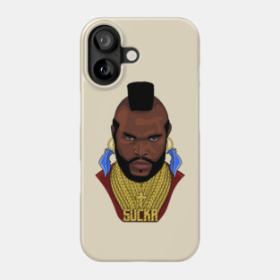 Mr T sucka Phone Case