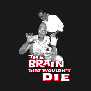 The Brain That Wouldn't Die-60th Anniversary-Monster!! T-Shirt