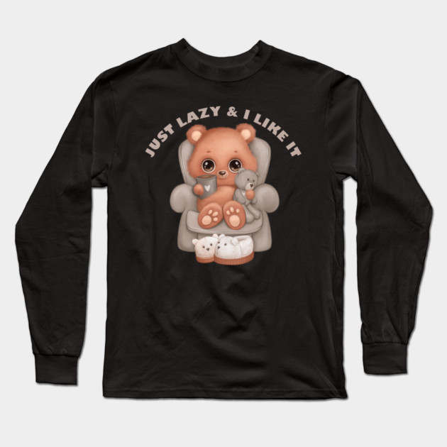 Just lazy and I like it. CUTE GRIZZLY BEAR Long Sleeve T-Shirt by Prinyos