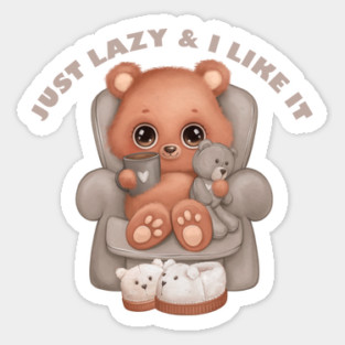 Just lazy and I like it. CUTE GRIZZLY BEAR Sticker