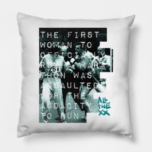 Assaulted for the audacity, Kathrine Switzer - All the xx by VSG Pillow