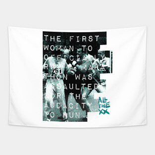 Assaulted for the audacity, Kathrine Switzer - All the xx by VSG Tapestry