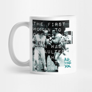 Assaulted for the audacity, Kathrine Switzer - All the xx by VSG Mug