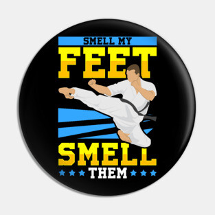 Smell My Feet Smell Them Pin