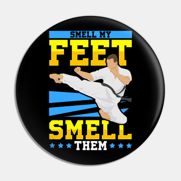Smell My Feet Smell Them Pin by belownormal