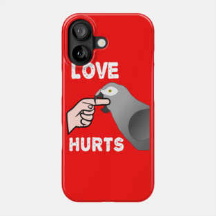 Love Hurts Timneh African Grey Parrot Biting Phone Case