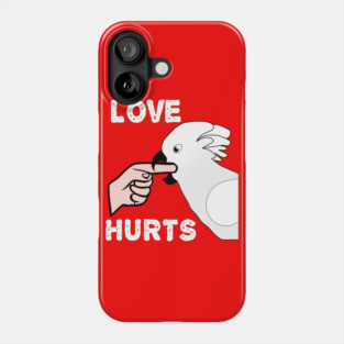 Love Hurts Umbrella Cockatoo Parrot Biting Phone Case