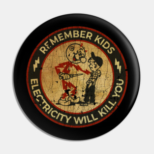 Vintage Electricity Will Kill You - Remember KIds Pin