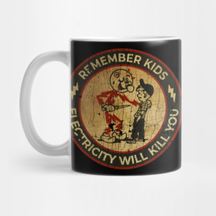 Vintage Electricity Will Kill You - Remember KIds Mug