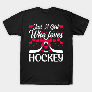 Just A Girl Who Loves Hockey Apparel Girls Ice Hockey Player T-Shirt