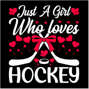 Just A Girl Who Loves Hockey Apparel Girls Ice Hockey Player Posters and Art