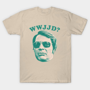 What Would Jim Jones Do? T-Shirt
