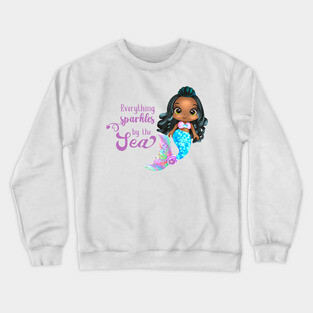 Black Mermaid, Everything Sparkles by the sea Crewneck Sweatshirt