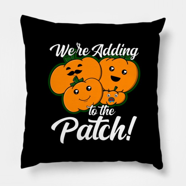 We're Adding To The Patch Pumpkin Pregnancy Announcement Pillow by belownormal