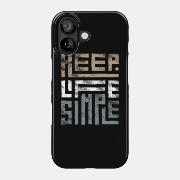 Keep Life Simple 1 Phone Case by Litehouse Tees