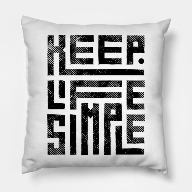 Keep Life Simple 2 Pillow by Litehouse Tees