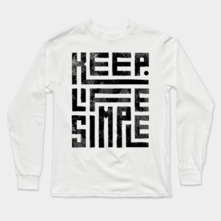 Keep Life Simple 2 Long Sleeve T-Shirt