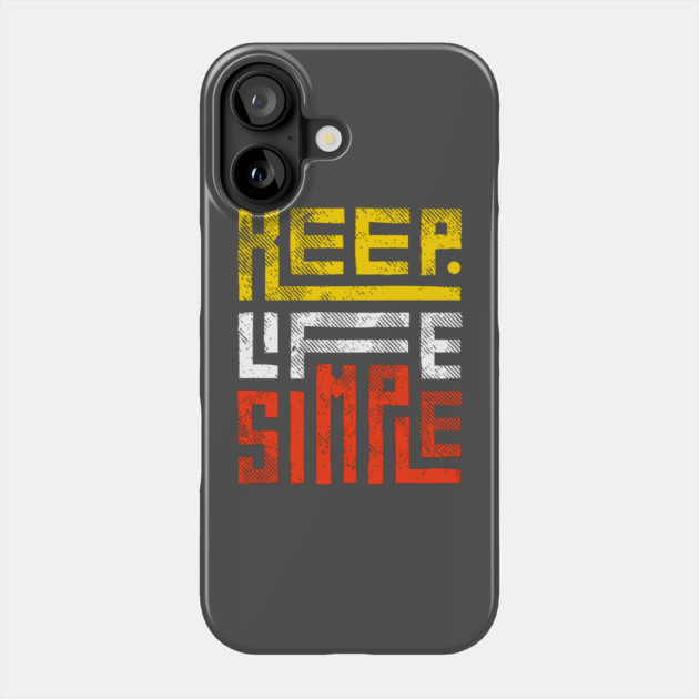 Keep Life Simple 3 Phone Case by Litehouse Tees