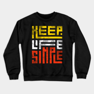 Keep Life Simple 3 Crewneck Sweatshirt