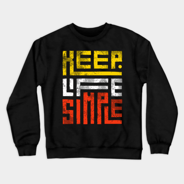 Keep Life Simple 3 Crewneck Sweatshirt by Litehouse Tees