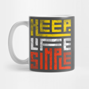 Keep Life Simple 3 Mug