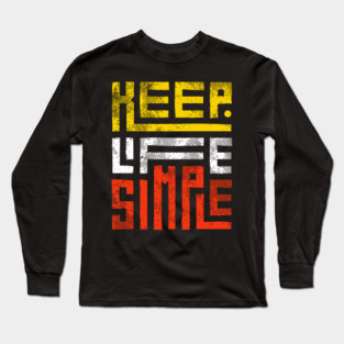 Keep Life Simple 3 Long Sleeve T-Shirt