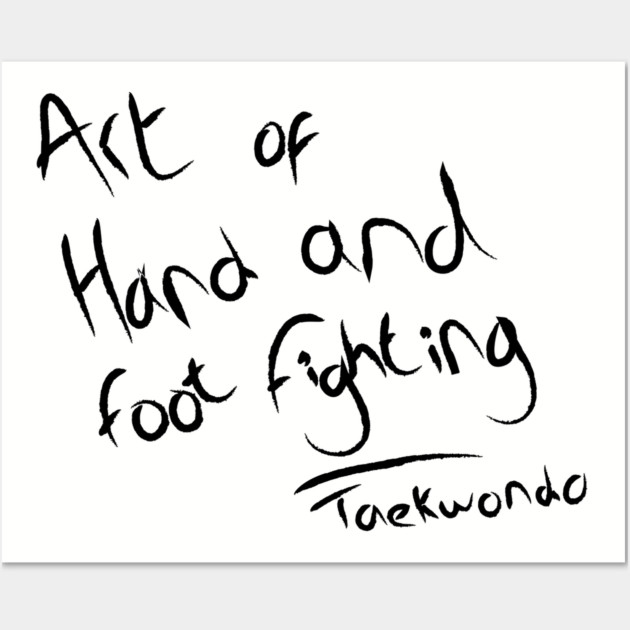 Art of Hand and Foot Fighting Wall Art by SpinningKickTKD