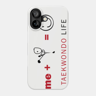 Taekwondo Life Phone Case