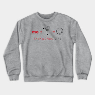 Taekwondo Life Crewneck Sweatshirt