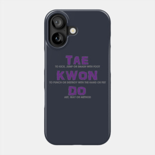 Taekwondo Full Meaning Phone Case