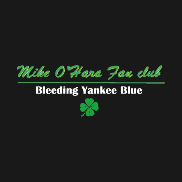 Mike O'Hara Fan Club St. Patrick's Day special by Bleeding Yankee Blue